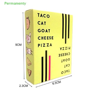 Permanenty ใหม่ Taco Cat Goat Cheese Pizza การ์ดเกม ปาร์ตี้ ครอบครัว สนุก เกมของเล่น ของขวัญ สินค้าที่ดี