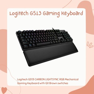 Logitech G513 CARBON LIGHTSYNC RGB Mechanical Gaming Keyboard with GX Brown switches