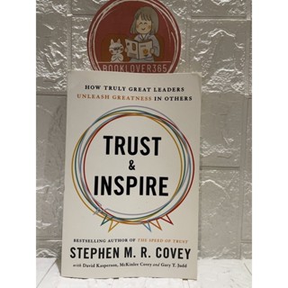 Trust and Inspire: How Truly Great Leaders Unleash Greatness in Others #Stephen M. R. Covey