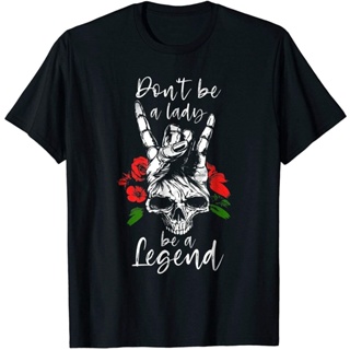 Dont Be A Lady Be A Legend Skull Floral  s T-Shirt Vintage Men Gift Tee