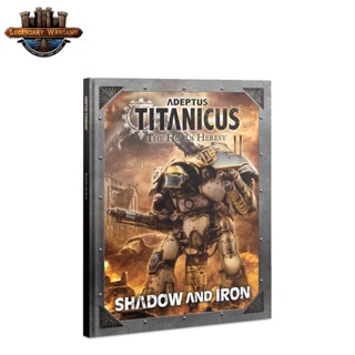 [GWพร้อมส่ง] ADEPTUS TITANICUS: SHADOW AND IRON (ENG)