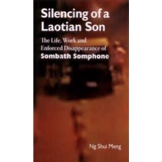 Chulabook(ศูนย์หนังสือจุฬาฯ) |C323 หนังสือ 9786168209516 SILENCING OF A LAOTIAN SON: THE LIFE, WORK AND ENFORCED DISAPPEARANCE OF SOMBATH SOMPHONE