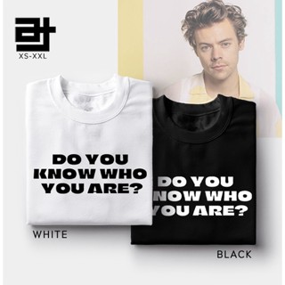 เสื้อยืด Do You Know Who You Are Harry Styles v18 Unisex Shirt for Men &amp; Women