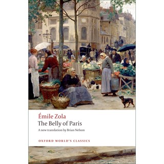 The Belly of Paris Paperback Oxford Worlds Classics English By (author)  Emile Zola