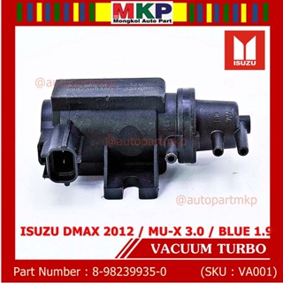 (ราคา /1 ชิ้น)*พิเศษ**Vaccum Turbo แท้ สำหรับ Isuzu Dmax 2012 ,MU-X 3.0, Blue 1.9  ปีxx-xx (ตัว สีดำ ) OE : 8-98XXX935-0