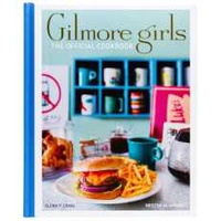 Gilmore Girls: the Official Cookbook [Hardcover]