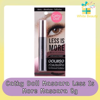 Cathy Doll Mascara Less Is More Mascara 8g ​เคที่ดอลล์ เลส อีส มอร์ มาสคาร่า 8กรัม