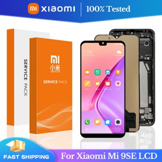 ทดสอบ 100% 5.97 &amp;#39;&amp;#39ชุดประกอบหน้าจอสัมผัส LCD พร้อมกรอบ สําหรับ Xiaomi Mi 9 Se Mi9 Se Xiaomi Mi 9se