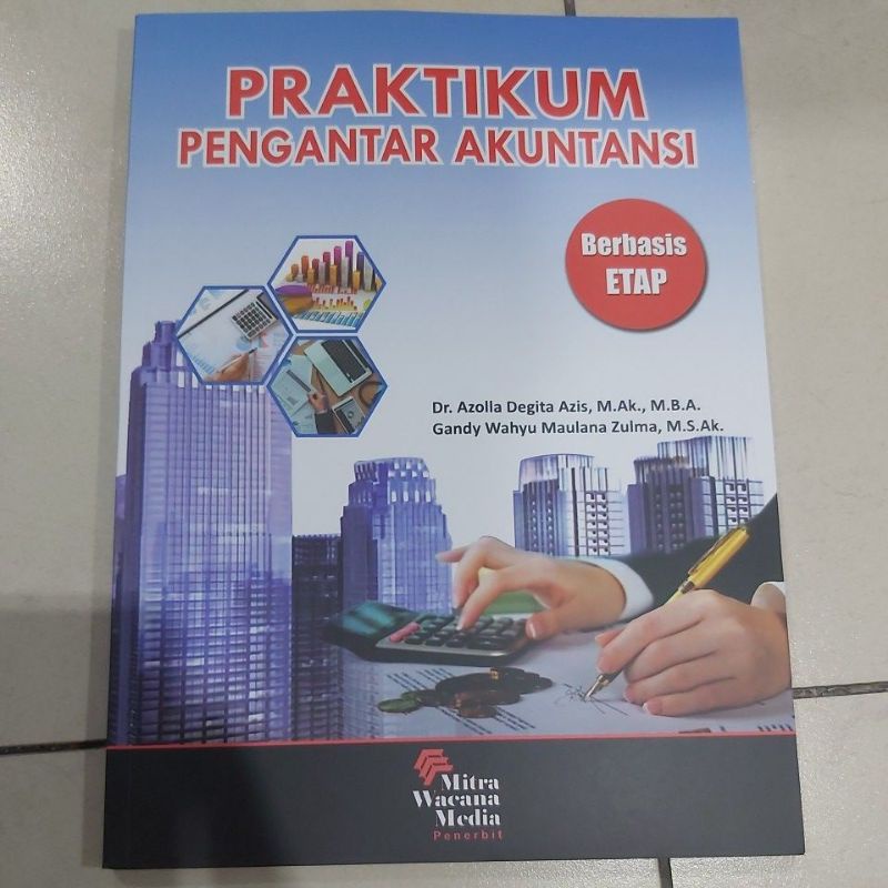 ขายหนังสือของ PRACTICES INTRODUCTION TO ACCOUNTING BASED บน ETAP AZOLLA DEGITA AZIS TANDY WAHYU MAUL