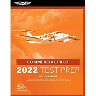 Commercial Pilot Test Prep 2022 : Study &amp; Prepare: Pass Your Test and Know What Is Essential to Become a Safe, Competent