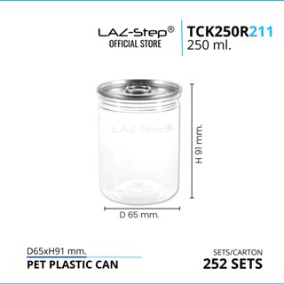 LAZ-Step กระป๋องพลาสติกฝาดึง PET CANS  ขนาด 250 ml.  TCK250R211 บรรจุกล่องละ 252 ใบ