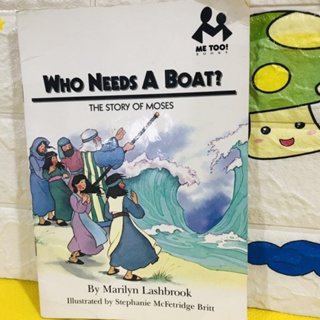 WHO NEEDS A BOAT THE STORY OF MOSES ปกอ่อน