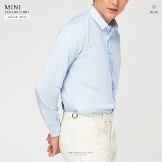 TWENTYSECOND เสื้อเชิ้ตแขนยาว ปกป้านขนาดเล็ก และสาบซ่อนกระดุม รุ่น Mini Collar Shirt - สีฟ้า / Blue