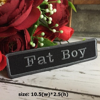 Fat Boy ตัวรีดติดเสื้อ อาร์มรีด อาร์มปัก ตกแต่งเสื้อผ้า หมวก กระเป๋า แจ๊คเก็ตยีนส์ Quote Embroidered Iron on Patch