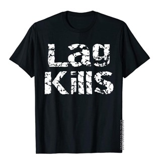 เสื้อยืด ผ้าฝ้าย พิมพ์ลายกราฟิก Lag Kills Funny Hardcore Gamer Esport สไตล์คลาสสิก สําหรับผู้ชาย