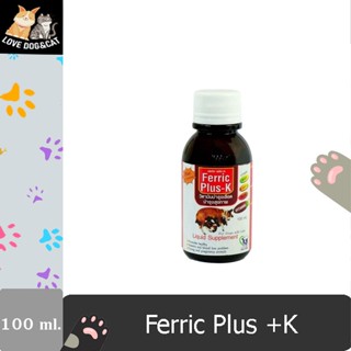 (ชนิดน้ำ) Ferric Plus-K วิตามินบำรุงเลือด  สำหรับสุนัขและแมว 100 ml.