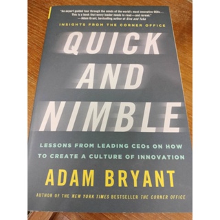 Quick and Nimble: Lessons from Leading CEOs on How to Create a Culture of Innovation/ADAM BRYANT/มือสองสภาพดี