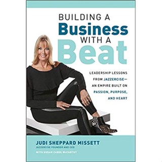 c321 BUILDING A BUSINESS WITH A BEAT: LEADERSHIP LESSONS FROM JAZZERCISE-AN EMPIRE BUILT ON PASSION(HC) 9781260441307