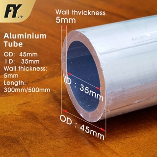 Fuyi ท่ออลูมิเนียมอัลลอย OD 45 มม. ID 35 มม. เส้นผ่านศูนย์กลางภายนอก 45 มม. เส้นผ่านศูนย์กลางภายใน 35 มม. หนา 5 มม. ขนาด 45x35 300 มม. 500 มม.