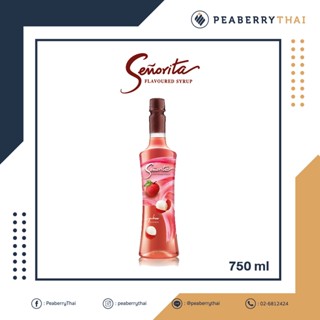 SENORITA Lychee Syrup 750 ML น้ำเชื่อมแต่งกลิ่นลิ้นจี่ ขนาด 750 มล.