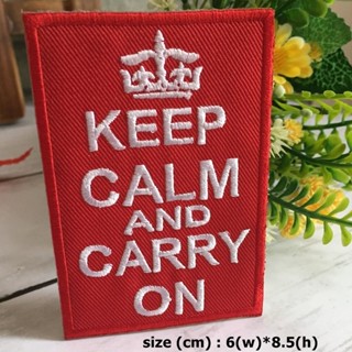 Keep calm and carry on ตัวรีดติดเสื้อ อาร์มรีด อาร์มปัก ตกแต่งเสื้อผ้า หมวก กระเป๋า แจ๊คเก็ตยีนส์ Quote Embroidered I...