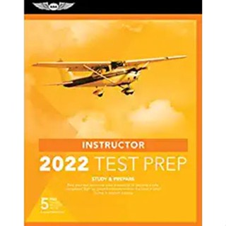 nstructor Test Prep 2022 : Study &amp; Prepare: Pass Your Test and Know What Is Essential to Become a Safe, Competent Pilot