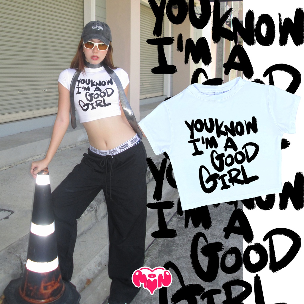 เสื้อครอป You know i'm a good girl - MAYANA BKK