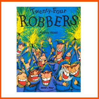 หนังสือนิทานภาษาอังกฤษ Twenty-Four Robbers By Audrey Wood สําหรับเด็ก