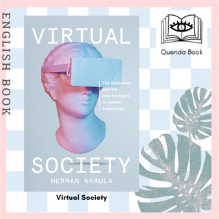 [Querida] Virtual Society : The Metaverse and the New Frontiers of Human Experience by Herman Narula