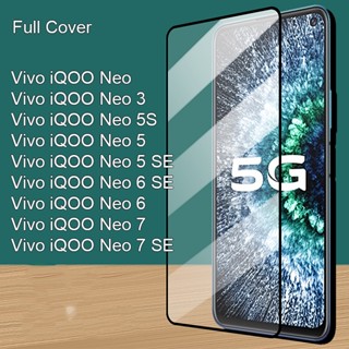 เพื่อ Vivo IQOO Neo 7 7SE 3 5S 5 5SE 6 6SE ปกเต็ม กระจก ตัวป้องกันหน้าจอ 2.5D 9H ป้องกัน ฟิล์มกันหน้าจอ