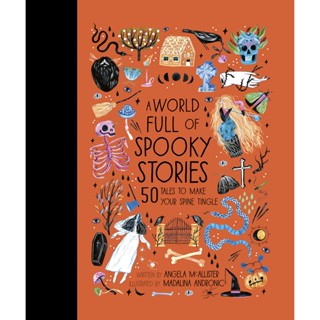 A World Full of Spooky Stories: Volume 4 : 50 Tales to Make Your Spine Tingle