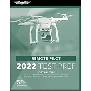 Remote Pilot Test Prep 2022: Study &amp; Prepare: Pass your Part 107 test and know what is essential to safely operate an un