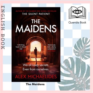 [Querida] The Maidens : The instant Sunday Times bestseller from the author of The Silent Patient by Alex Michaelides