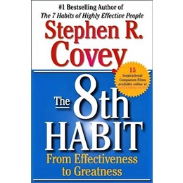 สตีเฟ่น ร. โควี่ : THE 8th HABIT : FROM EFFECTIVENESS TO GREATNESS