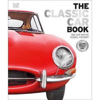 The Classic Car Book : The Definitive Visual History