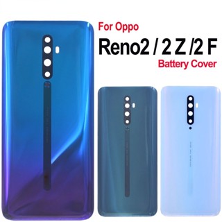 ใหม่ ฝาครอบแบตเตอรี่ด้านหลัง สําหรับ Oppo Reno 2 Reno 2Z Reno2 Z F