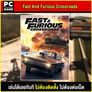 🎮(PC GAME) Fast And Furious Crossroads นำไปเสียบคอมเล่นผ่าน Flash Drive ได้ทันที โดยไม่ต้องติดตั้ง