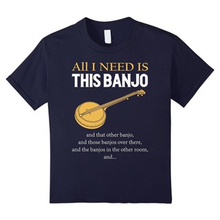 เสื้อยืด ผ้าฝ้าย พิมพ์ลาย All I Need Is This Banjo สําหรับผู้ชาย