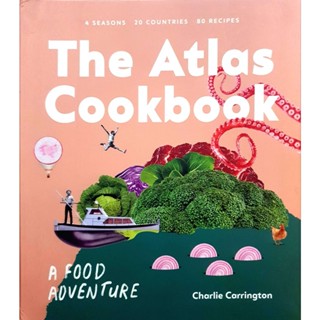 The Atlas Cookbook: A Food Adventure  Charlie Carrington จำหน่ายโดย  ผู้ช่วยศาสตราจารย์ สุชาติ สุภาพ