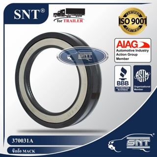 SNT ซีลเพลาขับ/ซีลล้อรถพ่วง, Oil Seal - P/N 370031A, เพลา 44,000 lbs. Mack