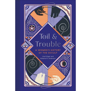 Fathom_ [ENG] Toil &amp; Trouble A Womens History of the Occult / Lisa Kröger , Melanie R. Anderson