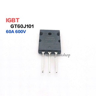 GT60J101 60J101  Toshiba IGBT TO-3PL 600V 60A ราคา 1ตัว  👉👉 สินค้าพร้อมส่ง