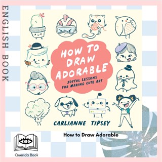 [Querida] How to Draw Adorable : Joyful Lessons for Making Cute Art by Carlianne Tipsey