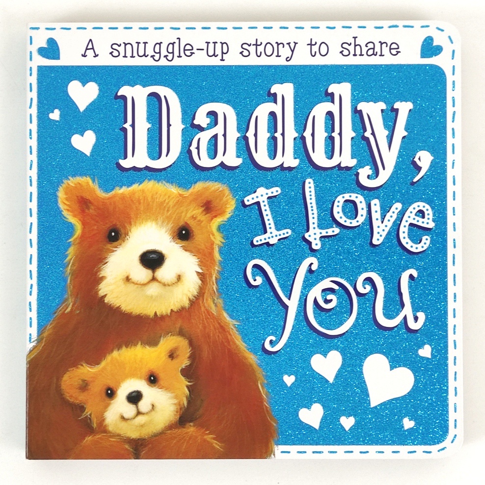 ORIGINAL A Snuggle Up Story To Share: Daddy I Love You - Leon Books