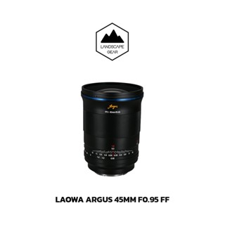 เลนส์ Laowa Argus 45mm f/0.95 FF สำหรับกล้องฟูลเฟรม