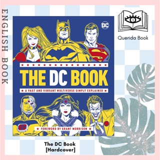 The DC Book : A Vast and Vibrant Multiverse Simply Explained [Hardcover] by Stephen Wiacek , Foreword by  Grant Morrison