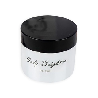 Only Brighten THE SKIN โอนลี่ เดอะ สกิน ไบท์เท็น ครีม มี 2 ขนาด