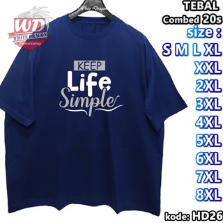 Kaos KEEP LIFE SIMPLE 2XL 3XL 4XL 5XL 6XL 7XL 8XL ขนาดใหญ่ HD26