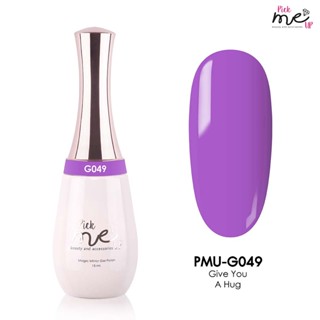 สีเจลทาเล็บ Pick Me Up G049 Give You A Hug 15ml.