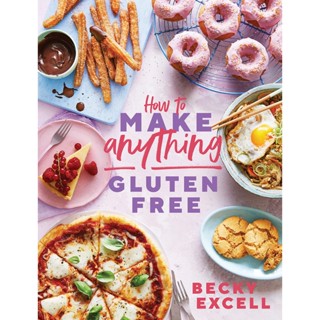 How to Make Anything Gluten Free (The Sunday Times Bestseller) : Over 100 Recipes